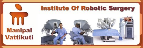 Manipal Vattikuti Institute Of Robotic Surgery, Bangalore, India