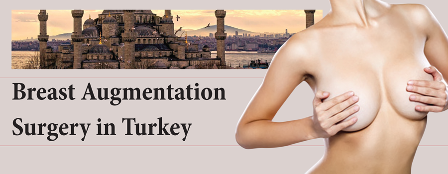 Breast Augmentation in Turkey